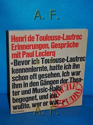 Bild des Verkufers fr Erinnerungen und Gesprche mit Paul Leclerq : "Bevor ich Toulouse-Lautrec kennenlernte, hatte ich ihn schon oft gesehen. Ich war ihm in den Gngen der Theater und Music-Halls begegnet, und ich wute wer er war." Mit Photos und Zeichnungen [bers. v. Sonja Btler] zum Verkauf von Antiquarische Fundgrube e.U.