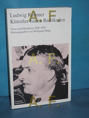Imagen del vendedor de Knstler bauen Barrikaden : Texte u. Manifeste , 1908 - 1919. Hrsg. von Wolfgang Haug / Sammlung Luchterhand , 630 a la venta por Antiquarische Fundgrube e.U.