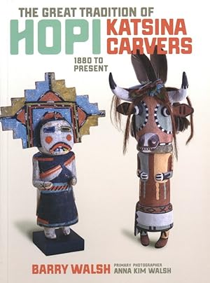 The Great Tradition of Hopi Katsina Carvers: 1880 to Present