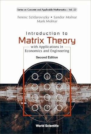 Seller image for Introduction to Matrix Theory: With Applications in Economics and Engineering (Series on Concrete and Applicable Mathematics, 23) [Soft Cover ] for sale by booksXpress