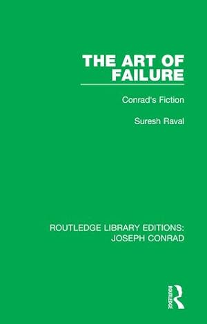 Bild des Verkufers fr The Art of Failure: Conrad's Fiction (Routledge Library Editions: Joseph Conrad) by Raval, Suresh [Paperback ] zum Verkauf von booksXpress