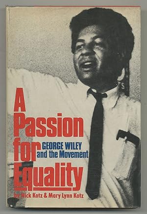 Image du vendeur pour A Passion for Equality: George A. Wiley and the Movement mis en vente par Between the Covers-Rare Books, Inc. ABAA