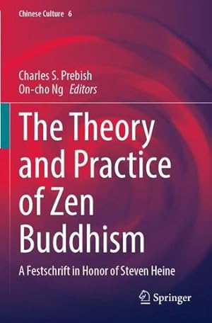 Imagen del vendedor de The Theory and Practice of Zen Buddhism: A Festschrift in Honor of Steven Heine [Paperback ] a la venta por booksXpress