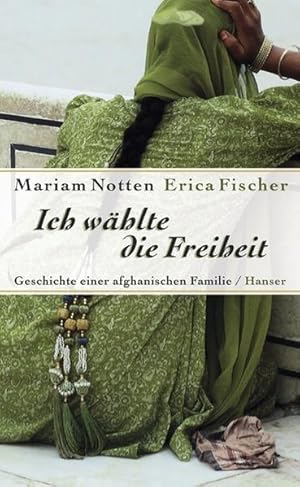 Seller image for Ich whlte die Freiheit Geschichte einer afghanischen Familie for sale by Berliner Bchertisch eG