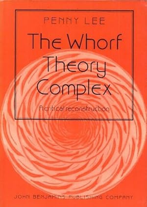 Image du vendeur pour The Whorf theory complex. A critical reconstruction. (= Amsterdam Studies in the theory and history of Linguistic Science, Series III, Vol. 81, Ed. Konrad Koerner). mis en vente par Antiquariat Carl Wegner