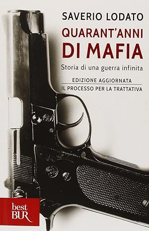 Quarant'anni di mafia. Storia di una guerra infinita