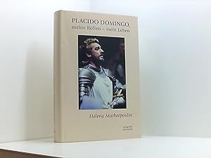Seller image for Placido Domingo, meine Rollen, mein Leben Helena Matheopoulos. [Aus dem Engl. von Henning Thies] for sale by Book Broker