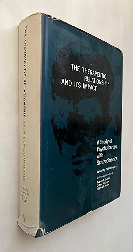 The Therapeutic Relationship and Its Impact: A Study of Psychotherapy With Schizophrenics; edited...