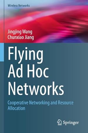 Bild des Verkufers fr Flying Ad Hoc Networks : Cooperative Networking and Resource Allocation zum Verkauf von AHA-BUCH GmbH