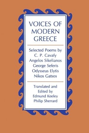Seller image for Voices of Modern Greece : Selected Poems by C.p. Cavafy, Angelos Sikelianos, George Seferis, Odysseus Elytis, Nikos Gatsos for sale by GreatBookPrices