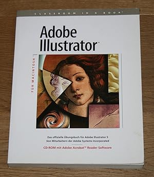 Adobe Illustrator für Macintosh: das offizielle Übungsbuch für Adobe Illustrator 5. [Classroom in...