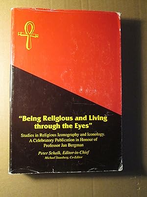 Seller image for Being Religious and Living through the Eyes : Studies in Religious Iconography and Iconology : A Celebratory Publication .,. for sale by Expatriate Bookshop of Denmark