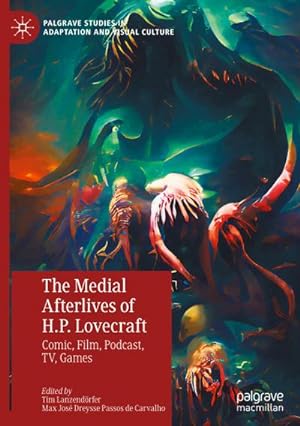 Seller image for The Medial Afterlives of H.P. Lovecraft : Comic, Film, Podcast, TV, Games for sale by AHA-BUCH GmbH