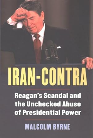 Image du vendeur pour Iran-Contra : Reagan's Scandal and the Unchecked Abuse of Presidential Power mis en vente par GreatBookPrices