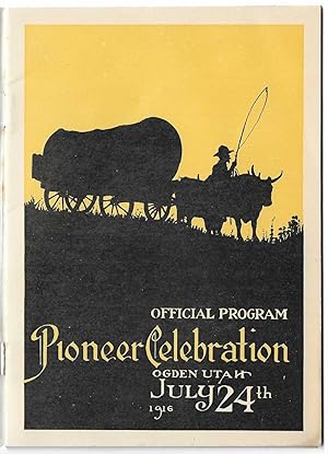 Seller image for Official Program Pioneer Celebration, Ogden, Utah. July 24th 1916 for sale by Tschanz Rare Books