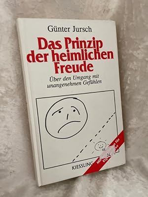 Bild des Verkufers fr Das Prinzip der heimlichen Freude: ber den Umgang mit unangenehmen Gefhlen ber den Umgang mit unangenehmen Gefhlen zum Verkauf von Antiquariat Jochen Mohr -Books and Mohr-