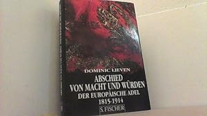 Bild des Verkufers fr Abschied von Macht und Wrden. Der europische Adel 1815 - 1914. zum Verkauf von Antiquariat Uwe Berg