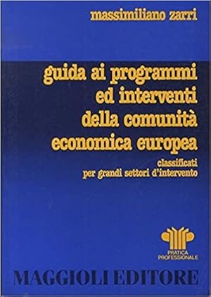 Guida ai programmi ed interventi della comunita' economica europea