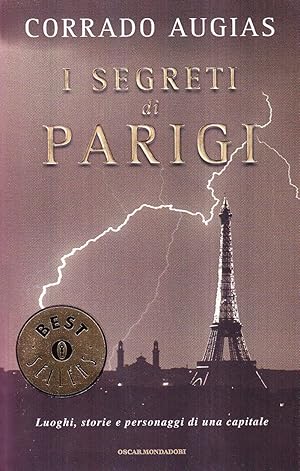 I segreti di Parigi. Luoghi, storie e personaggi di una capitale