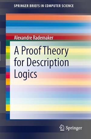 Seller image for A Proof Theory for Description Logics for sale by AHA-BUCH GmbH