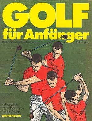Seller image for Golf fr Anfnger : Die Grundschule des Golfschwungs und Golf-Lexikon. for sale by Versandantiquariat Nussbaum