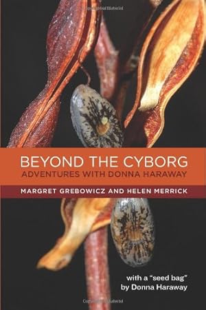 Bild des Verkufers fr Beyond the Cyborg: Adventures with Donna Haraway by Grebowicz, Margret, Merrick, Helen [Paperback ] zum Verkauf von booksXpress