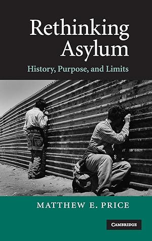 Bild des Verkufers fr Rethinking Asylum: History, Purpose, and Limits zum Verkauf von moluna