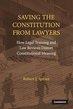Seller image for Saving the Constitution from Lawyers: How Legal Training and Law Reviews Distort Constitutional Meaning for sale by moluna