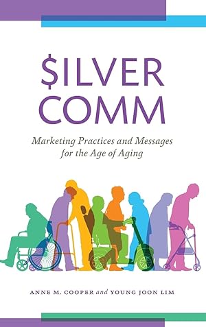 Bild des Verkufers fr Silvercomm: Marketing Practices and Messages in the Age of Aging zum Verkauf von moluna