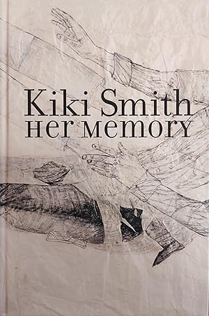 KIKI SMITH. HER MEMORY