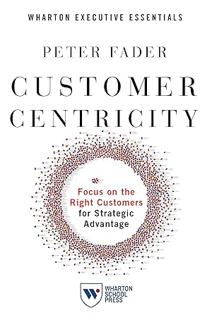 Bild des Verkufers fr Customer Centricity: Focus on the Right Customers for Strategic Advantage zum Verkauf von moluna