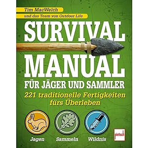 Seller image for Survival Manual fr Jger und Sammler: 221 traditionelle Fertigkeiten frs berleben for sale by artbook-service
