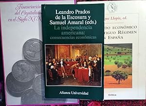 Imagen del vendedor de LA INDEPENDENCIA AMERICANA : CONSECUENCIAS ECONMICAS + EL LEGADO ECONMICO DEL ANTIGUO RGIMEN EN ESPAA + FINANCIACIN EXTERIOR DEL CAPITALISMO ESPAOL EN EL SIGLO XIX a la venta por Libros Dickens