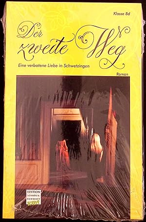 Immagine del venditore per Der zweite Weg : eine verbotene Liebe in Schwetzingen ; [Roman]. venduto da Versandantiquariat Christian Back