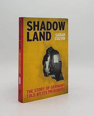 Seller image for SHADOWLAND The Story of Germany Told by Its Prisoners for sale by Rothwell & Dunworth (ABA, ILAB)