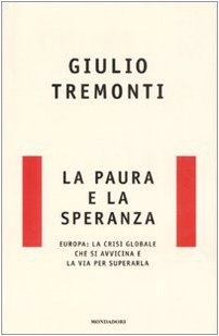 La paura e la speranza. Europa: la crisi globale che si avvicina e la via per superarla