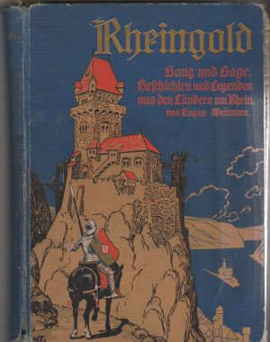 Rheingold. Sang und Sage. Geschichten und Legenden aus den Ländern am Rhein Band I.