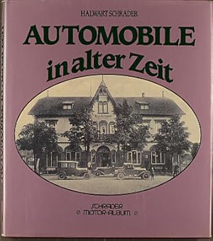 Automobile in alter Zeit. Halwart Schrader / Schrader-Motor-Album ; [Bd. 3]