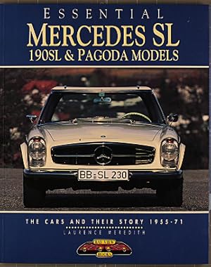 Essential Mercedes SL : 190SL & Pagoda models ; the cars and their story, 1955 - 71. Laurence Mer...