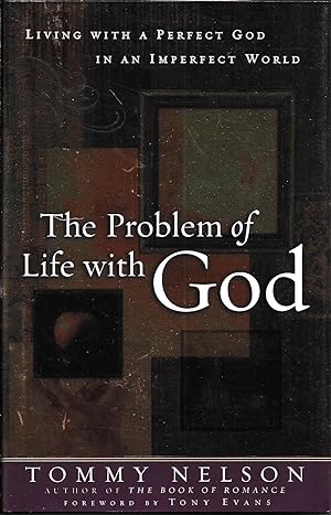 Seller image for The Problem of Life with God: Living with a Perfect God in an Imperfect World for sale by Charing Cross Road Booksellers