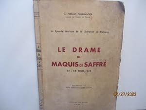 Un Episode héroïque de la Libération en Bretagne LE DRAME du Maquis de Saffré 15 - 28 Juin 1944