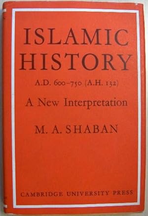 Islamic History : A.D. 600 to 750, New Interpretation I