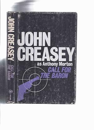 Seller image for Call for the Baron -by John Creasey writing as Anthony Morton ( The Baron - John Mannering )( aka Blue Mask Victorious ) for sale by Leonard Shoup