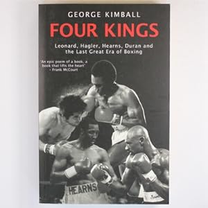 Imagen del vendedor de Four Kings: The intoxicating and captivating tale of four men who changed the face of boxing from award-winning sports writer George Kimball a la venta por Fireside Bookshop