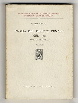 Storia del diritto penale nel '500. Studi e ricerche. Volume I. [Unico volume pubblicato].