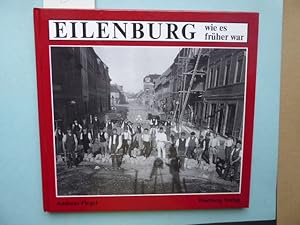 Eilenburg - Wie es früher war.