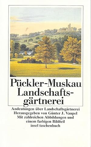 Hermann Fürst von Pückler-Muskau Andeutungen über Landschaftsgärtnerei verbunden mit der Beschrei...