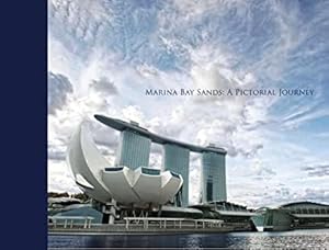 Marina Bay Sands: A Pictorial Journey.