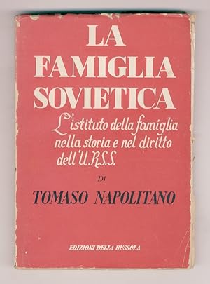 Bild des Verkufers fr La famiglia sovietica. L'istituto della famiglia nella storia e nel diritto dell'URSS. zum Verkauf von Libreria Oreste Gozzini snc