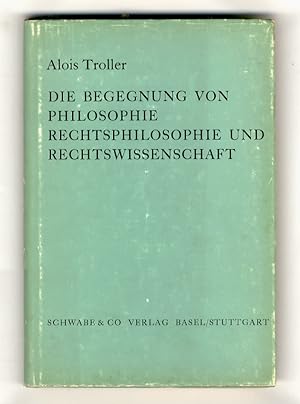 Bild des Verkufers fr Die Begegnung von Philosophie, Rechtsphilosophie und Rechtswissenschaft. zum Verkauf von Libreria Oreste Gozzini snc